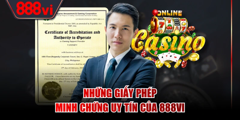 Những giấy phép minh chứng uy tín của 888VI