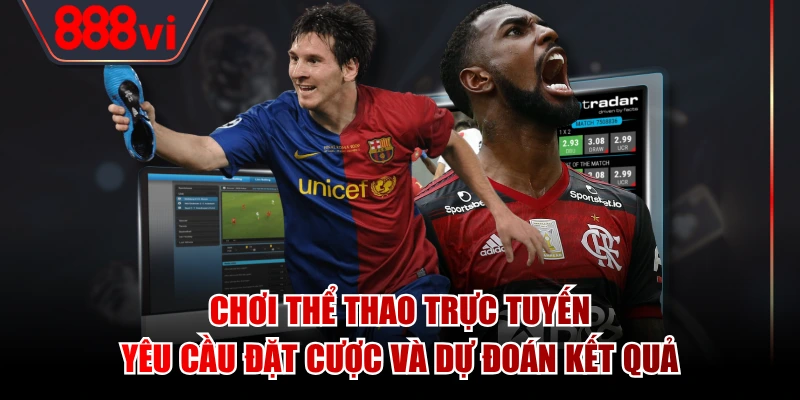 Chơi thể thao trực tuyến yêu cầu đặt cược và dự đoán kết quả