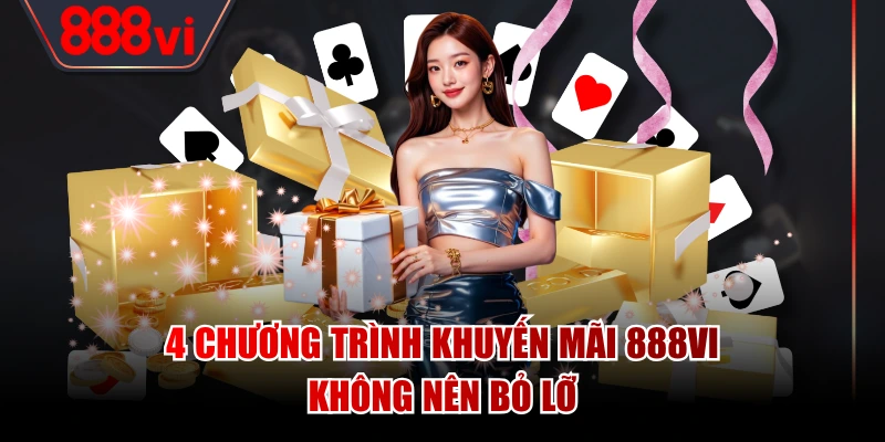 4 chương trình khuyến mãi 888VI không nên bỏ lỡ