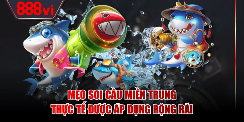 Mẹo soi cầu miền Trung thực tế được áp dụng rộng rãi