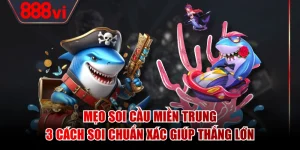 Mẹo Soi Cầu Miền Trung - 3 Cách Soi Chuẩn Xác Giúp Thắng Lớn